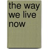 The Way We Live Now by Terrence Mcnally