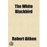 The White Blackbird