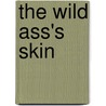 The Wild Ass's Skin by Honoré de Balzac