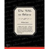 The Will To Believe door Williams James