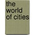 The World Of Cities
