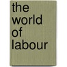 The World of Labour door G.D. H. Cole