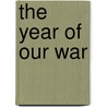 The Year Of Our War door Steph Swainston