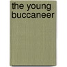 The Young Buccaneer door Percy Bolingbroke St John