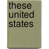 These United States door Irwin Unger
