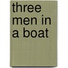 Three Men In A Boat by Jerome K. Jerome