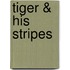 Tiger & His Stripes