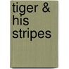 Tiger & His Stripes door Jennifer Wood