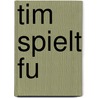 Tim Spielt Fu door Katharina Wieker