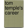 Tom Temple's Career by Horatio Alger