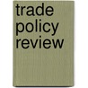 Trade Policy Review door World Trade Organization