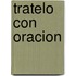 Tratelo Con Oracion