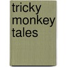 Tricky Monkey Tales door Chris Schweizer