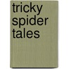Tricky Spider Tales by Chris Schweizer