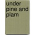 Under Pine and Plam