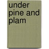Under Pine and Plam by Frances Parker Laughton Mace