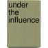 Under The Influence