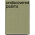 Undiscovered Psalms