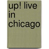 Up! Live in Chicago by Ronald Cohn