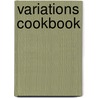 Variations Cookbook door Bettina Snowdon