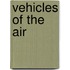 Vehicles Of The Air