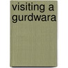 Visiting a Gurdwara door Kanwaljit Kaur-Singh