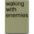 Waking With Enemies
