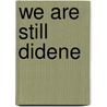 We are Still Didene by Thomas McIlwraith