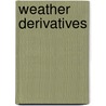 Weather Derivatives by Antonios Alexandridis