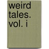 Weird Tales. Vol. I door E.T. A. Hoffmann