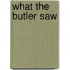 What the Butler Saw by E.S. Turner