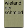 Wieland Der Schmied door Friedrich Lienhard