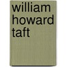 William Howard Taft door William H. Taft