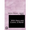 With Harp And Crown door Walter Besant