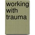 Working with Trauma