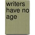 Writers Have No Age