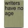 Writers Have No Age door Jeri McCormick