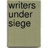 Writers Under Siege