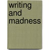 Writing and Madness door Shoshana Felman