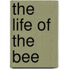 the Life of the Bee door Maurice Maeterlinck