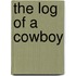 the Log of a Cowboy