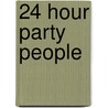 24 Hour Party People door Ronald Cohn