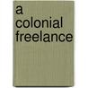 A Colonial Freelance door Chauncey Crafts Hotchkiss
