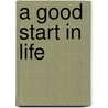 A Good Start in Life by Norbert Herschkowitz