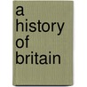 A History Of Britain by R .A. F. Mears