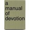 A Manual Of Devotion door Thos. F. Gailor