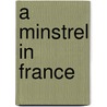 A Minstrel In France door Sir Harry Lauder