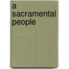 A Sacramental People door Tom Gunning