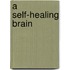 A Self-Healing Brain
