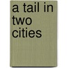 A Tail in Two Cities by Jean Ziegler